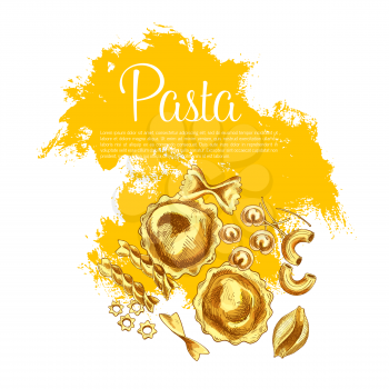 Italian pasta and spaghetti sketch poster. Italian cuisine fresh pasta sketches with spaghetti, penne, farfalle, macaroni, ravioli, rigatoni, fusilli, conchiglie, lasagna shapes. Italain food design