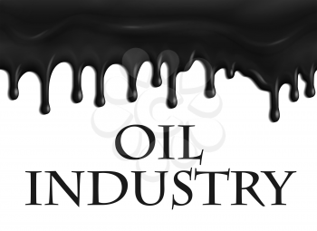 Oil industry poster of gasoline oil drops dripping on white background. Industrial concept for derricks and gas extraction pump mining stations or oil pipeline refinery and industrial fuel plant
