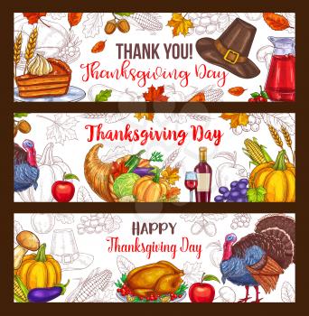 Thanksgiving Day greeting banners of seasonal autumn harvest, roasted turkey and fruit pie, pumpkin or corn food in cornucopia, maple leaf and oak acorn. Thanksgiving holiday vector sketch design