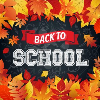 Back to School poster on chalkboard in autumn falling leaves of maple, rowan or oak leaf. Vector design of globe, pen or pencil and ruler, book and backpack school stationery pattern background