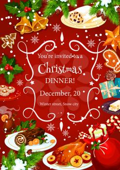 Christmas holiday dinner invitation poster template with frame of festive dishes. Turkey, gingerbread cookie, chocolate cake and mulled wine banner with New Year bell, snowflake, holly berry and pine