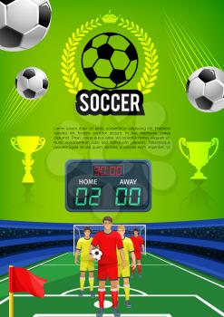 Soccer match sport banner with football game field. Soccer team players with ball on football stadium with score board vector poster design, decorated by winner trophy cup and laurel wreath