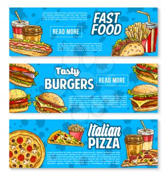 Fast food banners of cheeseburger burger, hot dog sandwich or hamburger and tacos, Italian pizza or burrito and and fries combo. Coffee, soda drink or donut dessert vector sketch fastfood restaurant