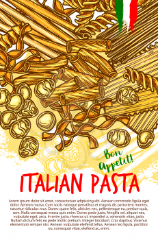 Italian pasta poster of spaghetti, lasagna or fettuccine and ravioli, farfalle or tagliatelle and pappardelle, funghetto pasta or konkiloni and gobeti. Vector bon appetit sketch for Italy cuisine