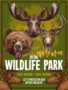 Wild animals welcome poster for wildlife park or zoo. Vector sketch grizzly bear, forest elk or deer and reindeer, African savanna gazelle or antelope for animal save protection design template