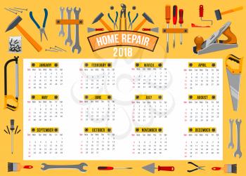 Home repair work tools 2018 calendar template. Vector design of hardware construction toolbox, carpentry hammer or saw, woodwork drill or screwdriver and grinder, house renovation trowel and ruler