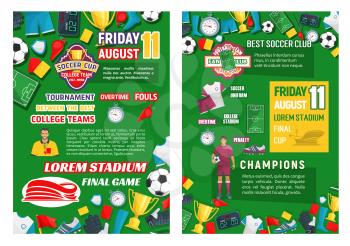 Soccer club championship or football college team cup posters for sport event announcement. Vector design of soccer ball and goal on arena stadium field, winner cup and stars or referee whistle