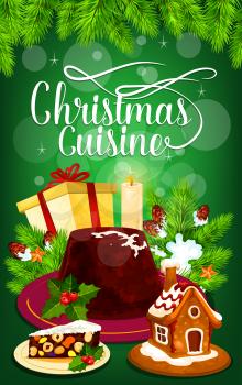 Christmas cuisine dinner greeting card for winter holiday celebration. Xmas gift, pudding and cookie, gingerbread house and nut dessert, adorned by Christmas tree and candle for festive poster design