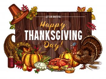 Thanksgiving day greeting poster or card sketch design of pumpkin, turkey and fruit pie, autumn harvest in cornucopia. Vector maple leaf, oak acorn or wine and corn for Happy Thanksgiving holiday