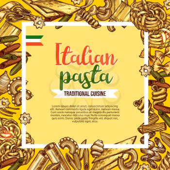 Italian pasta poster with sketch frame of macaroni. Penne, spaghetti and farfalle, fusilli, rigatoni and lasagna, cannelloni, noodle, conchiglie and tagliatelle pasta shapes for italian cuisine design