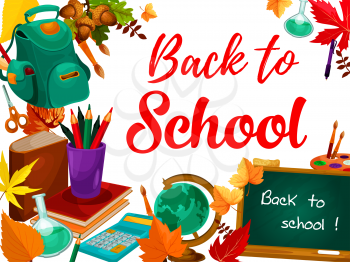 Back to school chalk text on blackboard greeting card. School supplies poster of book, pencil and globe, calculator, backpack and chalkboard, autumn leaf and acorn branch for education themes design