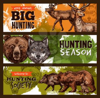Hunting club or wild animals open season sketch banners design template. Vector hunt prey of elk or deer and grizzly bear or wolf and aper hog for hunting season or hunter trophy