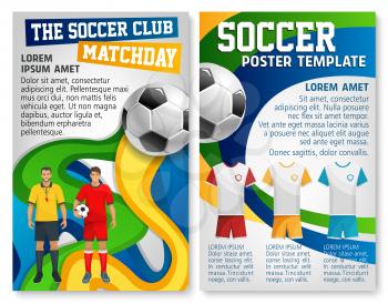Soccer club sport match poster design template for football cup or college league championship. Vector soccer team player man in uniform with football ball on arena stadium and referee whistle
