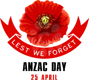 Anzac Day Lest We Forget red poppy flower memorial card. Blooming poppy flower with ribbon banner for Australian and New Zealand Army Corps Remembrance Day design
