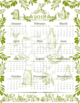 Calendar 2018 design template of olive oil and green and black olives for extra virgin product bottle. organic vector Portugal ot Italy and Spain cooking oil, leaf and branches frame