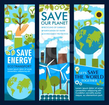 Save our planet and energy banners for world nature and environment conservation or eco pollution protection. Vector flat design of green energy sources, windmills and solar battery and green leaf