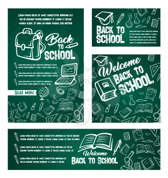 Back to School web banners or posters templates set of study supplies and stationery book, pen or pencil and ruler, rucksack or globe and paintbrush. Welcome School vector green chalkboard background