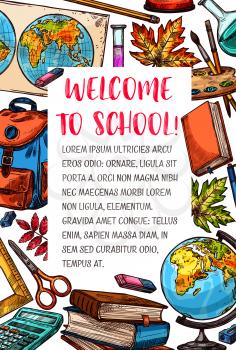 Welcome Back to School sketch poster of education stationery and lesson supplies. Vector chemistry book, biology microscope or geography globe, pencil or ruler and paint brush on school blackboard