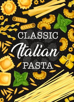 Pasta poster for Italian food with greenery. Spaghetti and macaroni, farfalle and ravioli, fusilli and pippe doppia, stelline and orzo, avemarie and gemeli pastry product with seasoning vector