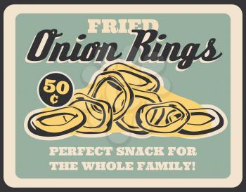 Fast food restaurant onion rings snack signboard or poster. Crispy fried onion vegetable circles breaded in butter. Vintage poster of fastfood cafe menu. Street food meal by low cheap price