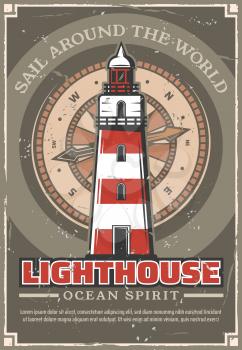 Marine lighthouse vintage poster with striped tower with signal on top for ships. Beacon and compass dial on ocean spirit retro leaflet. Nautical shabby brochure with sail around world slogan vector