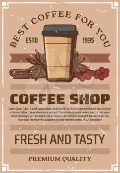Retro coffee shop vector poster with paper cup and spices. Takeaway container with cover and cinnamon, anise and berries. Hot energetic beverage from cafe and restaurant or bar