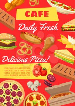 Fast food cafe menu poster or fastfood bistro and restaurant. Vector Italian pizza, Mexican nachos and hot dog, burger and chicken leg or nuggets. Onion rings and sandwich, salad and ingredients