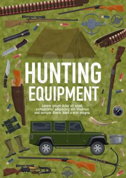 Equipment for hunting sport poster with weapon, camping tent and SUV car. License to hunt, gun or rifle and trap, bullets and knife. Flashlight and binocular, compass and kettle, horn and boots vector