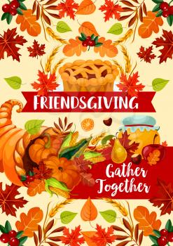 Friendsgiving day dinner gather friends together. Vector autumn holiday, Thanksgiving celebration card. Vegetables and fruits, cornucopia harvest and apple pie, corn and honey, pear, acorn and wheat