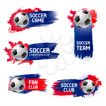 Soccer game sport or football cup championship emblems design templates of ball on of red, blue and white flag color background. Vector isolated set of football ball in color splash