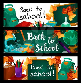 Back to School banners of green chalkboard and stationery supplies. Vector autumn maple leaf, pencil or ruler and geometry globe map, chemistry lesson book or school bag and paint brush or calculator