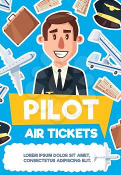 Pilot profession poster of aviation occupation man in uniform. Vector cartoon design of aircraft or airplane with passenger ladder, travel bag and air tickets or pilot cap