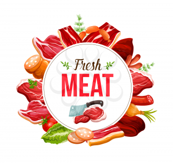 Fresh meat poster for butchery shop. Beef steak and pork chops, ham and bacon, tenderloin and veal, bacon and sausage, onion and tomato, lettuce. Round sign with animal origin food vector isolated