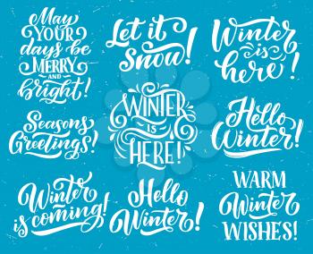 Winter season holidays and New Year or Merry Christmas celebration lettering. Vector snow sketch quotes and warm wishes of Hello Winter is here coming for greeting card design