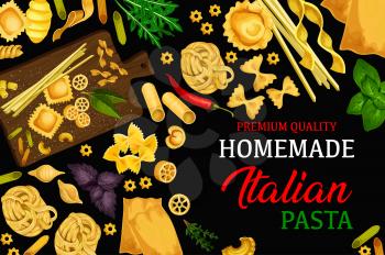 Italian vector homemade pasta. Macaroni, penne and fusilli, fettuccine or tagliatelle, lasagana and farfalle food restaurant menu cover. Vector traditional Italy cuisine spices and herbs with pasta