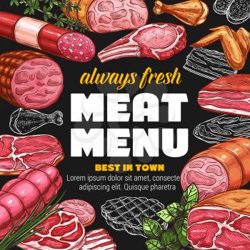 Butcher shop meat products and sausages sketch menu design. Vector farm butchery beef, pork bacon or ham and beefsteak, salami or pepperoni cervelat sausages