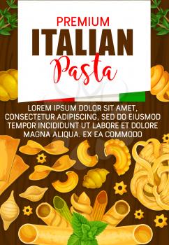 Italian premium pasta, traditional macaroni food. Vector Italy restaurant flag menu of farfalle, fusilli or fettuccine and linguine with penne or gobetti rigati and conchiglie or pappardelle