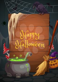 Halloween holiday, vector wooden board, cauldron with potion and broomstick, fly agaric and pumpkin or jack lantern, spider and crow, net and dirt. Witch cave spooky interior and evil night