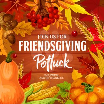 Friendsgiving potluck dinner, Thanksgiving holiday invitation. Vector Friendsgiving feast or friends dinner eat and drink, of pumpkin, butternut, acorns, berry and leaves foliage