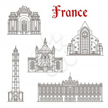 French travel landmark thin line icon set with popular tourist sight of France architecture. Paris Gate, Calais and Lille Cathedral, Calais Lighthouse and Nancy City Hall building linear symbol