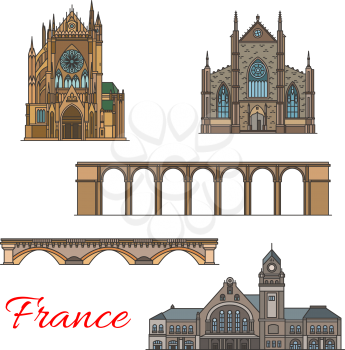 Travel landmark of France thin line icon with old architecture. Stone Bridge in Dinan and Metz, Cathedral of St Stephen, St Malo Church and Railway Station of Metz for European tourism design