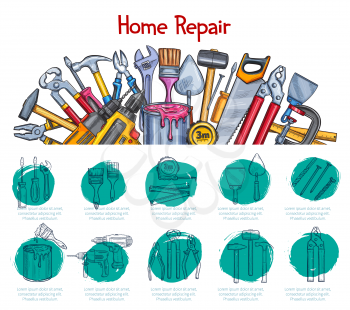 Home repair work tools sketch poster for construction materials store. Vector design of hammer, saw or drill and ruler, spanner and nails or paint brush and screwdriver for house renovation