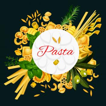 Italian pasta poster for traditional pasta restaurant or Italy cuisine menu template. Vector design of tagliatelle, spaghetti and fettuccine or penne with herb seasonings, ravioli or farfalle pasta