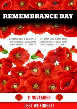 11 November Remembrance Day poster of poppy flowers and Lest we Forget design. Vector red poppies greeting card for Commonwealth armistice remembrance of Australian, Canadian and British veterans