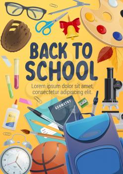 School supplies and student items poster for education themes design. Pencil, book and scissors, bag, paint and brush, microscope, clock and office stationery banner for Back to School design