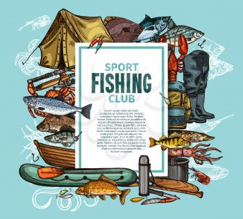 Fishing sport club poster with fish catch and fisherman tool sketch frame. Fishing rod, boat and tackle, hook, salmon and tuna fish, bait, lure and tent with text layout for outdoor activity design