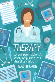 Medical therapy poster for hospital or clinic. Vector design of doctor therapist with stethoscope, medical X-ray, scales or blood pressure meter and thermometer for healthcare center