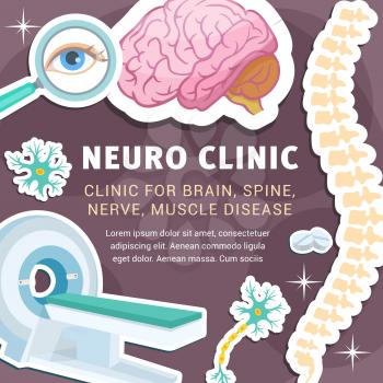 Neuro clinic or neurology medicine poster for brain, spine or nerves and muscle diseases. Vector design of tomography or MRI scanner, neural cells, eyes and joint bones with treatment pills