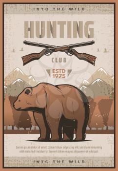 Hunting club retro poster for hunter society or open season. Vector vintage design of wild bear and duck birds in mountains with hunter rifle guns for hunt adventure
