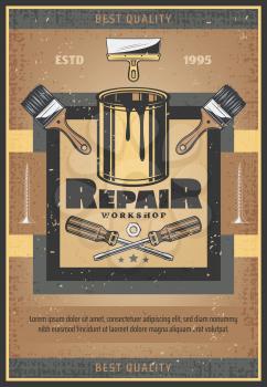 Repair workshop vintage poster of renovation and carpentry tools. Vector retro design of paint with paintbrushes, screwdrivers, bolts and nuts for woodwork or handiwork construction